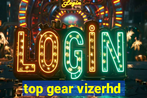 top gear vizerhd